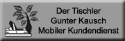 Der Tischler - Mobiler Kundendienst<br>Gunter Kausch Kappeln