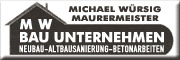 M W Bauunternehmen <br>Michael Würsig Neustadt