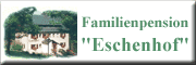 Familienpension  Eschenhof  - Matthias Wagner  Rechenberg-Bienenmühle