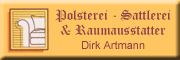 Polsterei, Sattlerei & Raumausstattung <br>
Dirk Artmann Großröda Polsterei, Sattlerei & Raumausstattung <br>
Dirk Artmann Großröda