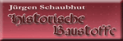 Historische Baustoffe - J�rgen Schaubhut Crailsheim