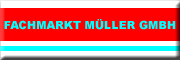 Fachmarkt Müller GmbH Dürrröhrsdorf-Dittersbach