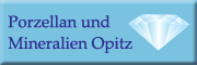 Porzellan und Mineralien Opitz Meerane