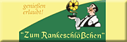 Gaststätte Zum Rankeschlößchen - Manuela Müller 
