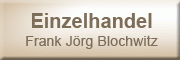 Einzelhandel Frank Jörg Blochwitz - Frank  Jörg Blochwitz Schöpstal