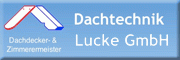 Dachtechnik Lucke GmbH Dachdecker u. Zimmerer Niemegk
