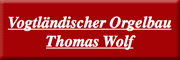 Vogtländischer Orgelbau<br>Thomas Wolf Limbach