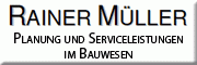 Planung und Serviceleistungen im Bauwesen<br>Rainer Müller Sierksdorf