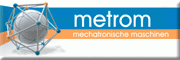 Metrom mechatronische Maschinen GmbH<br>Michael Schwaar Hartmannsdorf