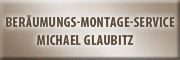 Beräumungs-Montage-Service<br>Michael Glaubitz Beräumungs-Montage-Service<br>Michael Glaubitz