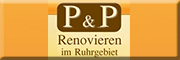 P und P Renovieren im Ruhrgebiet Gelsenkirchen
