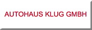 Autohaus Klug GmbH<br>  Torgelow am See
