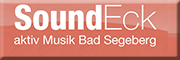 Sound-Eck aktiv Musik<br>  Bad Segeberg