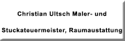 Christian Ultsch Maler- u. Stuckateurmeister, Raumausstattung<br>  