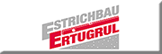 Ertugrul Estrich GmbH<br>  Moosburg