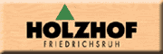 Holzhof Friedrichsruh Handels-Ges.mbH Friedrichsruh