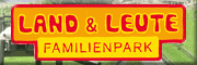 LAND UND LEUTE ERLEBNISPARK Osterwurth LAND UND LEUTE ERLEBNISPARK Osterwurth