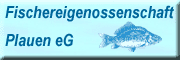 Fischereigenossenschaft Plauen e.G. Plauen Fischereigenossenschaft Plauen e.G. Plauen