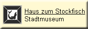 Stadtmuseum Haus zum Stockfisch Erfurt Stadtmuseum Haus zum Stockfisch Erfurt