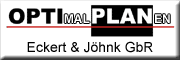 Eckert & Jöhnk GbR
OPTIMALPLANEN<br>Michael Eckert Thomas Jöhnck Kiel Eckert & Jöhnk GbR
OPTIMALPLANEN<br>Michael Eckert Thomas Jöhnck Kiel
