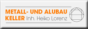 Metall- und Alubau Keller Inh. Heiko Lorenz Crimmitschau Metall- und Alubau Keller Inh. Heiko Lorenz Crimmitschau
