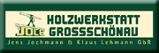 Holzwerkskstatt Grossschönau Jens Jochmann & Klaus Lehmann GbR Großschönau Holzwerkskstatt Grossschönau Jens Jochmann & Klaus Lehmann GbR Großschönau