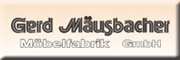 Gerd Mäusbacher Möbelfabrik GmbH -   