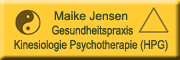 Maike Jensen
Gesundheitspraxis
Kinesiologie Psychotherapie (HPG) Langenhorn Maike Jensen
Gesundheitspraxis
Kinesiologie Psychotherapie (HPG) Langenhorn