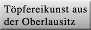 Töpfereikunst aus der Oberlausitz - Heiko Fritsch Großpostwitz