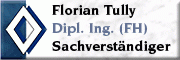 FLORIAN TULLY - DIPL. ING (FH) - SACHVERSTÄNDIGER FLORIAN TULLY - DIPL. ING (FH) - SACHVERSTÄNDIGER