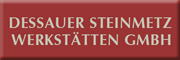 Dessauer Steinmetzwerkstätten GmbH<br>Volker Wotzlaw Dessauer Steinmetzwerkstätten GmbH<br>Volker Wotzlaw