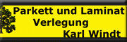 *** Parkett und Laminat Verlegung Karl Windt *** *** Parkett und Laminat Verlegung Karl Windt ***