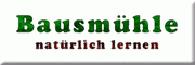 Bausmühle - natürlich lernen<br>Jenny Dinnebier Bausmühle - natürlich lernen<br>Jenny Dinnebier