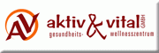Aktiv und Vital Gesundheits- und Wellnesszentrum GmbH<br> Aktiv und Vital Gesundheits- und Wellnesszentrum GmbH<br>