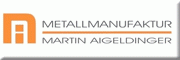 Metallmanufaktur Martin Aigeldinger Bösingen Metallmanufaktur Martin Aigeldinger Bösingen