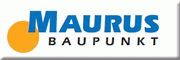 Maurus Bau Punkt Baubedarf GmbH<br>  Biberach an der Riß