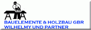 Bauelemente & Holzbau GbR <br>Wilhelmy und Partner Bauelemente & Holzbau GbR <br>Wilhelmy und Partner