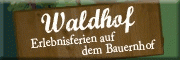 Erlebnisbauernhof Waldhof<br>Hans-Gerd Härtel Iphofen Erlebnisbauernhof Waldhof<br>Hans-Gerd Härtel Iphofen