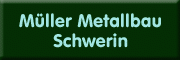 Müller Metallbau Schwerin 