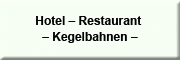 Hotel - Restaurant - Kegelbahnen<br>Thomas Seither Hargesheim