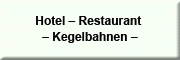 Hotel - Restaurant - Kegelbahnen<br>Thomas Seither Hargesheim Hotel - Restaurant - Kegelbahnen<br>Thomas Seither Hargesheim