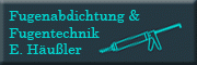 Fugenabdichtung E. Häußler Fugenabdichtung E. Häußler