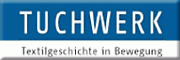 Tuchwerk Aachen e.V.<br> Aachen Tuchwerk Aachen e.V.<br> Aachen