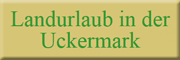 Landurlaub in der Uckermark<br>Gerlind Korb Ludwigsburg Landurlaub in der Uckermark<br>Gerlind Korb Ludwigsburg