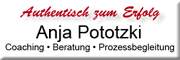 Authentisch zum Erfolg - Coaching, Beratung, Prozessbegleitung<br>Anja Pototzki 