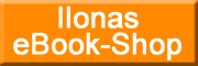 Ilonas-eBooks<br>Ilona Schmidt-Rihm Efringen-Kirchen Ilonas-eBooks<br>Ilona Schmidt-Rihm Efringen-Kirchen