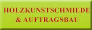 Holzkunstschmiede & Auftragsbau<br>  Umpferstedt