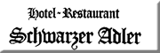 Hotel & Restaurant Schwarzer Adler<br>  