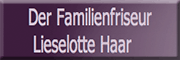 DerFamilienfriseur Lieselotte Haar<br>Liselotte Haar DerFamilienfriseur Lieselotte Haar<br>Liselotte Haar