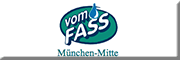 Vom Fass München-Mitte<br>  